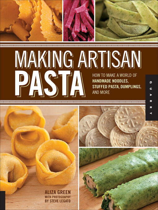 Title details for Making Artisan Pasta by Aliza Green - Available